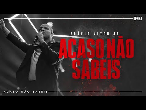 Acaso Não Sabeis - Flavio Vitor Jr (Ao Vivo em São Paulo)