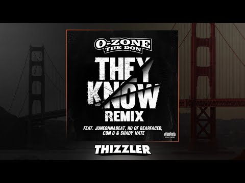 O-Zone The Don x JuneOnnaBeat x HD Of Bearfaced x Shady Nate x Con B - They Know Remix