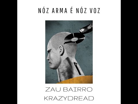 Zau Bairro X KrazyDread - Nóz Arma É Nóz Voz