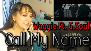 WOOGIE - "CALL MY NAME (Feat. G.Soul)" MV Reaction