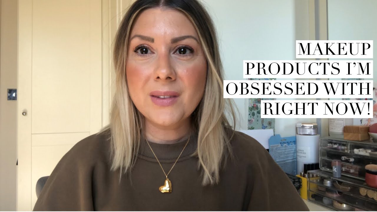 Makeup Products I’m obsessed With Right Now!