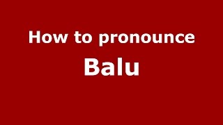 How to pronounce Balu