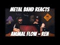 Metal Band Reacts To Animal Flow RenMakesMusic