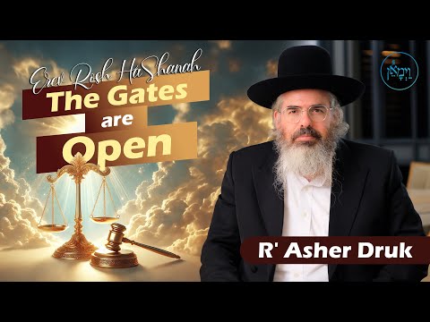 Rosh Hashanah: The Gates are Open | Rabbi Asher Druk