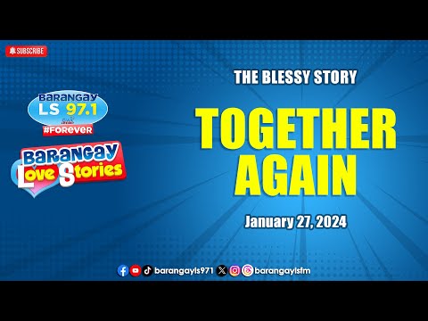 TOGETHER AGAIN - BLESSY | Papa Dudut | Barangay Love Stories