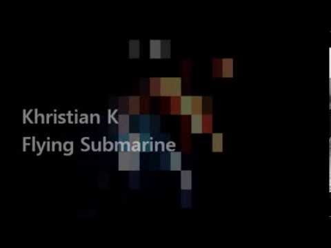 Khristian K - Flying Submarine