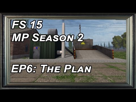 FS15 | MP Season 2 | EP6: The Plan