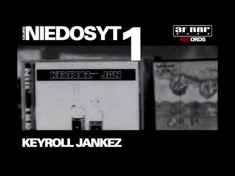 Niedosyt I - Po staremu - Keyroll Jankez