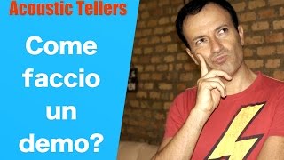 5 Trucchi per un Demo al Volo! - Acoustic Tellers tutorial 1