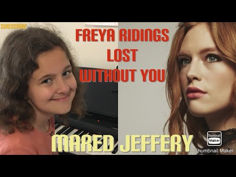 Freya Ridings’Lost Without You’ cover by Mared Jeffery