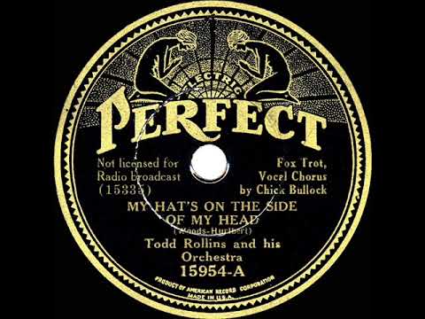 1934 Todd Rollins - My Hat's On The Side Of My Head (Chick Bullock, vocal)