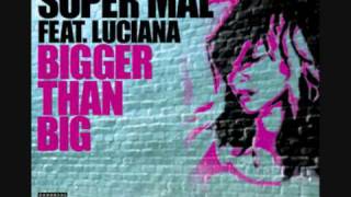 Super Mal feat. Luciana - Bigger Than Big (Bag Raiders remix)