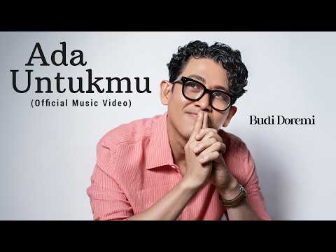 Budi Doremi - Ada Untukmu (Official Music Video)