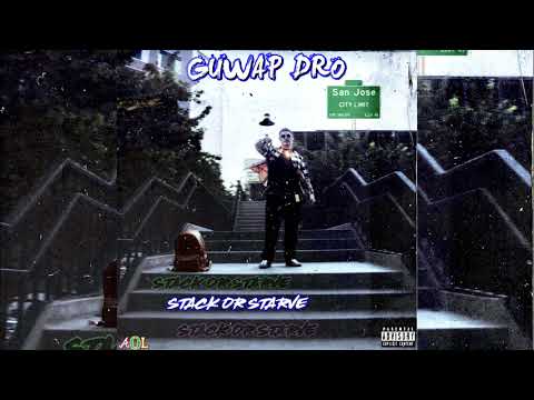 Guwap Dro - Stack Or Starve