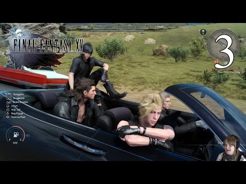 Final Fantasy XV - Playthrough Part 3 "Driving"