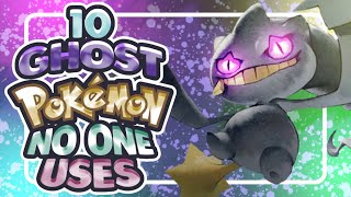 10 Ghost Type Pokemon NO ONE Uses