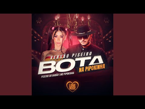 Bota na Pipokinha (Versão Piseiro)