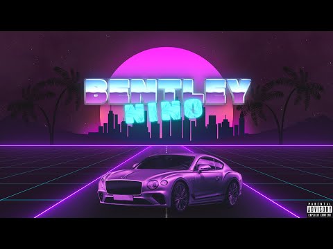 NINO - BENTLEY prod. by T4T0