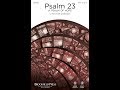 PSALM 23 (A PSALM OF HOPE) (SATB Choir) - Heather Sorenson