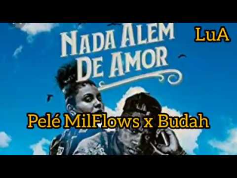 Pelé MilFlows x Budah - Nada Além de Amor ( Letra )