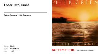 Peter Green - Loser Two Times