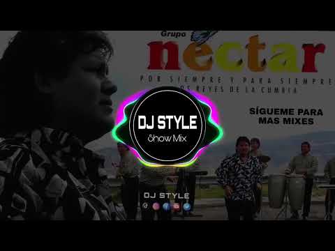 Mix Cumbia Peruana Exitos Grupo Nectar DJ STYLE