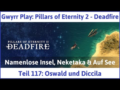 Pillars of Eternity 2 deutsch Deadfire Teil 117 - Oswald und Diccila Let's Play