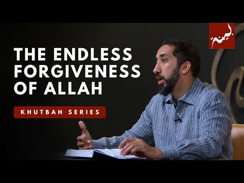 The Endless Forgiveness of Allah - Khutbah by Nouman Ali Khan