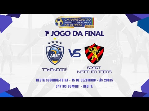 FINAL DO  CAMPEONATO PERNAMBUCANO DE FUTSAL ADULTO - TAMANDARÉ X SPORT/INSTITUTO TODOS (1º JOGO)