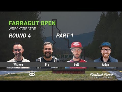 2017 Farragut Open - Round 4 Part 1 - Withers, Fry, Bell, Arlyn