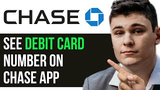 HOW TO SEE DEBIT CARD NUMBER ON CHASE APP