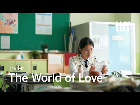 THE WORLD OF LOVE Trailer | TIFF 2025