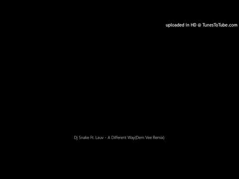 Dj Snake Ft. Lauv - A Different Way(Dem Vee Remix)