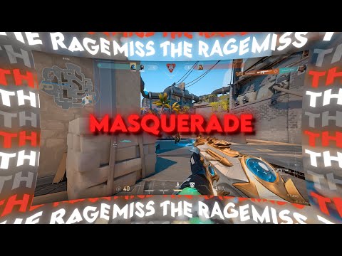 Masquerade X Miss The Rage [Valorant Edit]