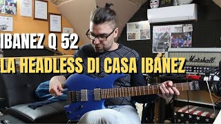 Video thumbnail for IBANEZ Q52 - LA HEADLESS DI CASA IBANEZ - fireflyaudio.it #ibanez #headless #ibanezq52 by Carlo Di Pinto official