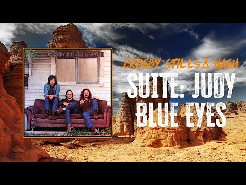 Crosby, Stills & Nash - Suite: Judy Blue Eyes | Lyrics