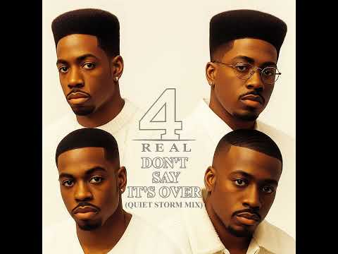 4 REAL - Don't say it's over (Quiet Storm Mix)