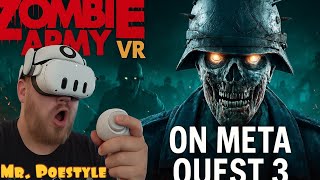 Mr. Poestyle Plays Zombie Army VR On Meta Quest 3