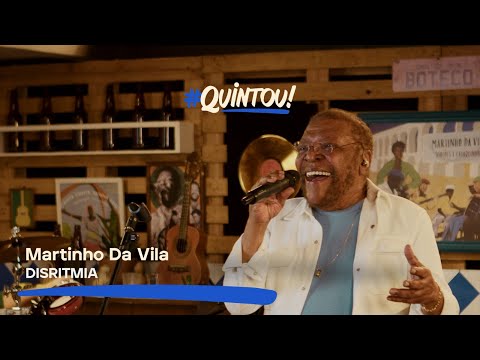 Martinho da Vila - Disritmia | Ao Vivo no #Quintou