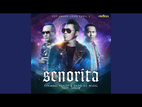 Senorita (feat. Shuib) (From "Abang Long Fadil 2")