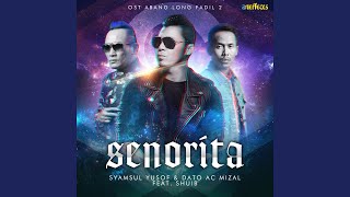 Download lagu Senorita (feat. Shuib) (From 'Abang Long Fadil 2') mp3