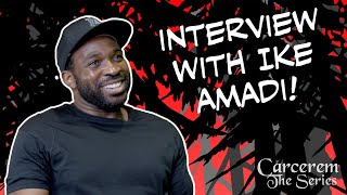 Interview with Ike Amadi | Carcerem - The Series | Behind The Scenes video