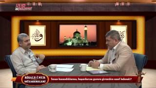 Risale-i Nur Müzakereleri - İnsan kazandıklarına, başarılarına gurura girmeden nasıl bakmalı?