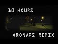 10 Hours - Item Asylum | Oronaps Remix/Cover
