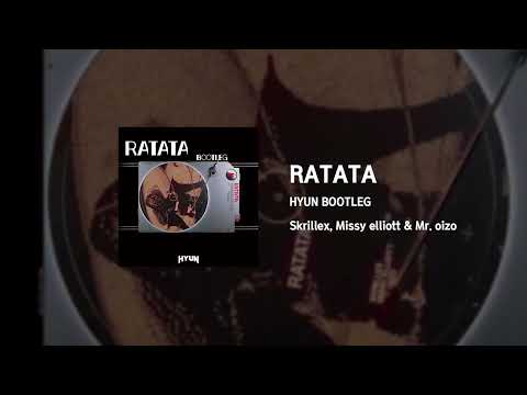 RATATA(HYUN BOOTLEG)-Skrillex, Missy elliott & Mr  oizo