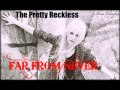 The Pretty Reckless - Far From Never 