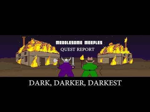 Dark, Darker, Darkest - The Quest Report