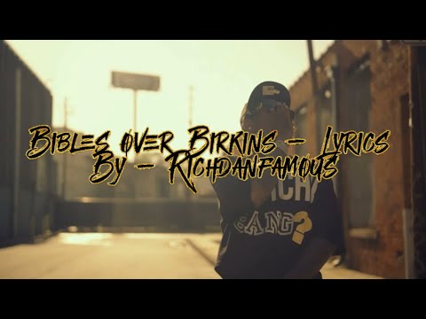 Bibles over birkins - Lyrics - By - Richdanfamous