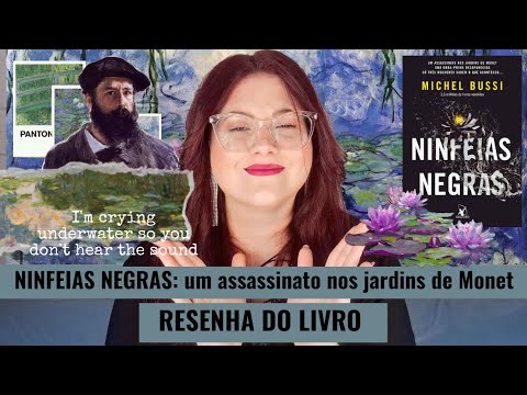 NINFEIAS NEGRAS: um assassinato nos jardins de Monet | RESENHA DO LIVRO