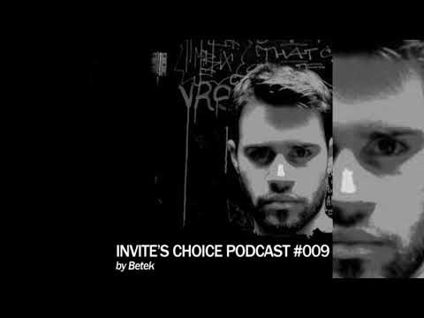 Invite's Choice Podcast 009 - Betek